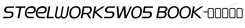 SteelworksW05 Book字体转换